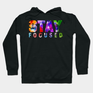 Stay Focused Hoodie